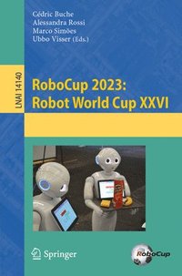 bokomslag RoboCup 2023: Robot World Cup XXVI