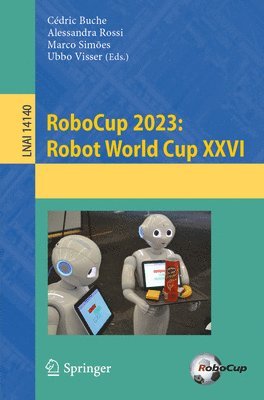 bokomslag RoboCup 2023: Robot World Cup XXVI