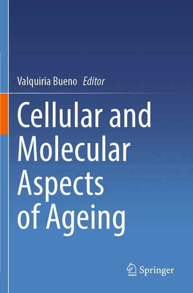 Valquiria Bueno - Cellular and Molecular Aspects of Ageing, Häftad