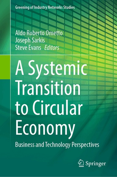 Aldo Roberto Ometto, Joseph Sarkis, Steve Evans - Systemic Transition to Circular Economy, Inbunden