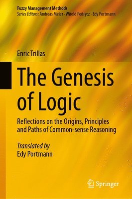Enric Trillas - Genesis of Logic, Inbunden