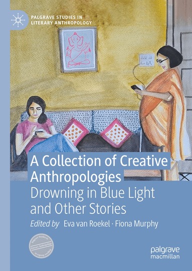 Eva van Roekel, Fiona Murphy - Collection of Creative Anthropologies, Inbunden