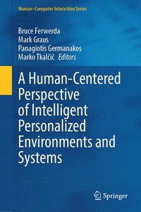 bokomslag A Human-Centered Perspective of Intelligent Personalized Environments and Systems