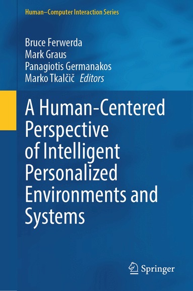 Bruce Ferwerda, Mark Graus, Panagiotis Germanakos, Marko Tkalčič - Human-Centered Perspective of Intelligent Personalized Environments and Systems, Inbunden