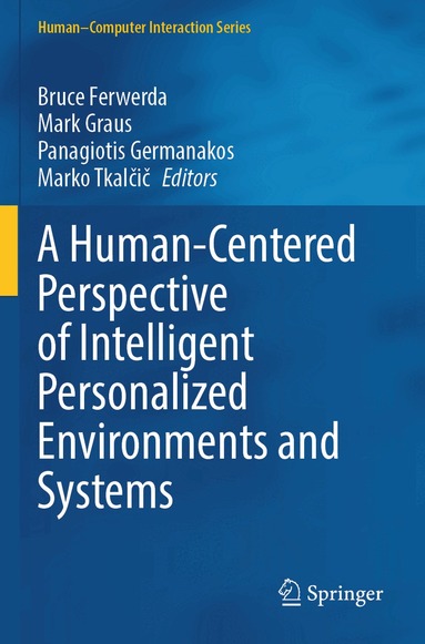 Bruce Ferwerda, Mark Graus, Panagiotis Germanakos, Marko Tkalčič - Human-Centered Perspective of Intelligent Personalized Environments and Systems, Häftad