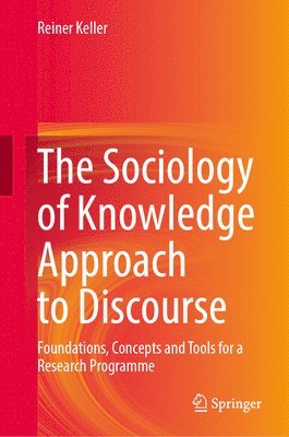 bokomslag The Sociology of Knowledge Approach to Discourse