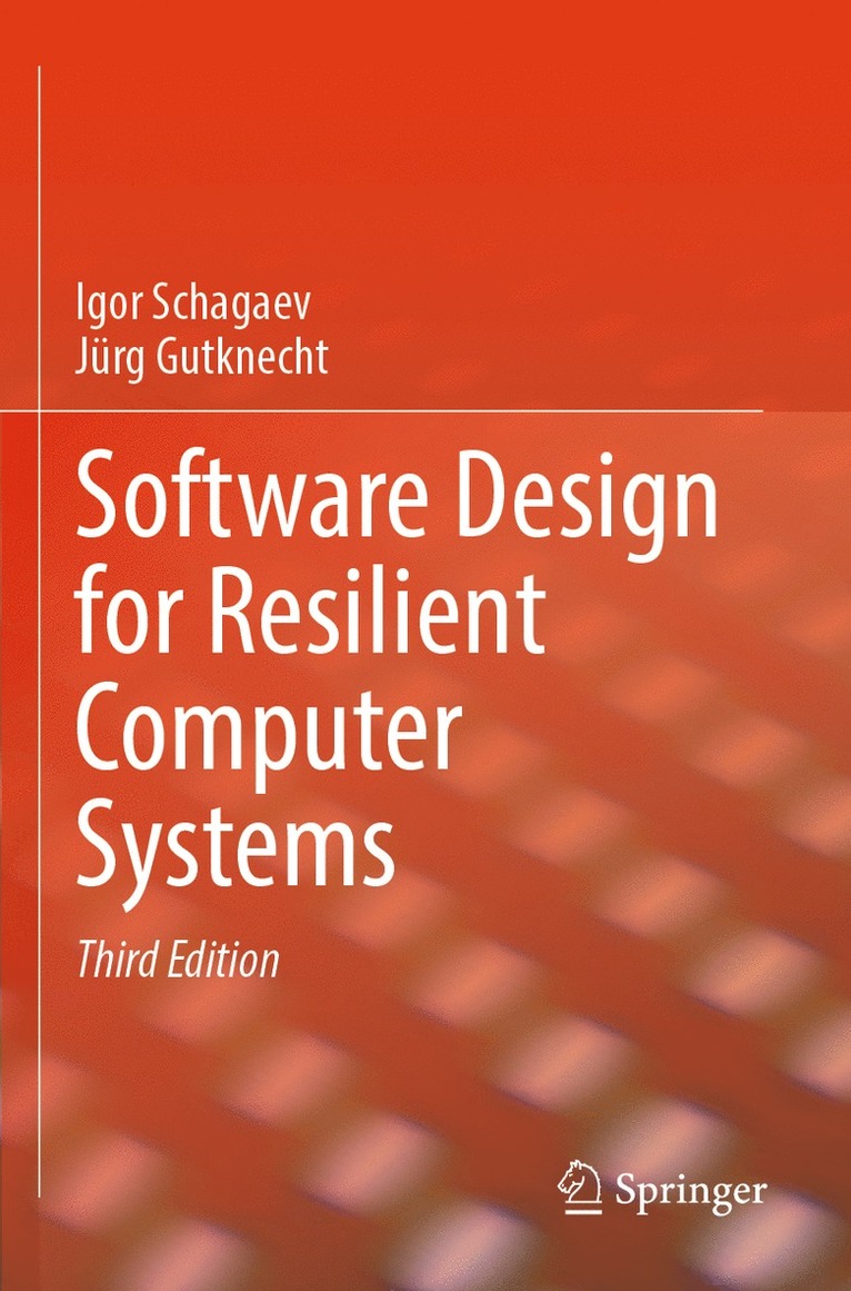 Igor Schagaev, Jürg Gutknecht - Software Design for Resilient Computer Systems, Häftad