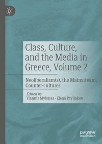 bokomslag Class, Culture, and the Media in Greece, Volume 2