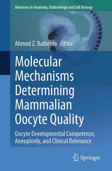 Ahmed Z. Balboula - Molecular Mechanisms Determining Mammalian Oocyte Quality, Häftad