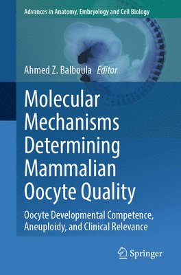 Molecular Mechanisms Determining Mammalian Oocyte Quality 1