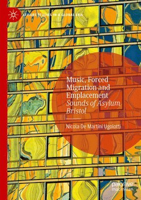 bokomslag Music, Forced Migration and Emplacement