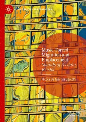 bokomslag Music, Forced Migration and Emplacement