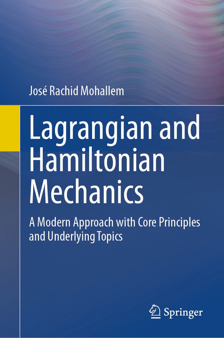 José Rachid Mohallem, Jose Rachid Mohallem - Lagrangian and Hamiltonian Mechanics, Inbunden