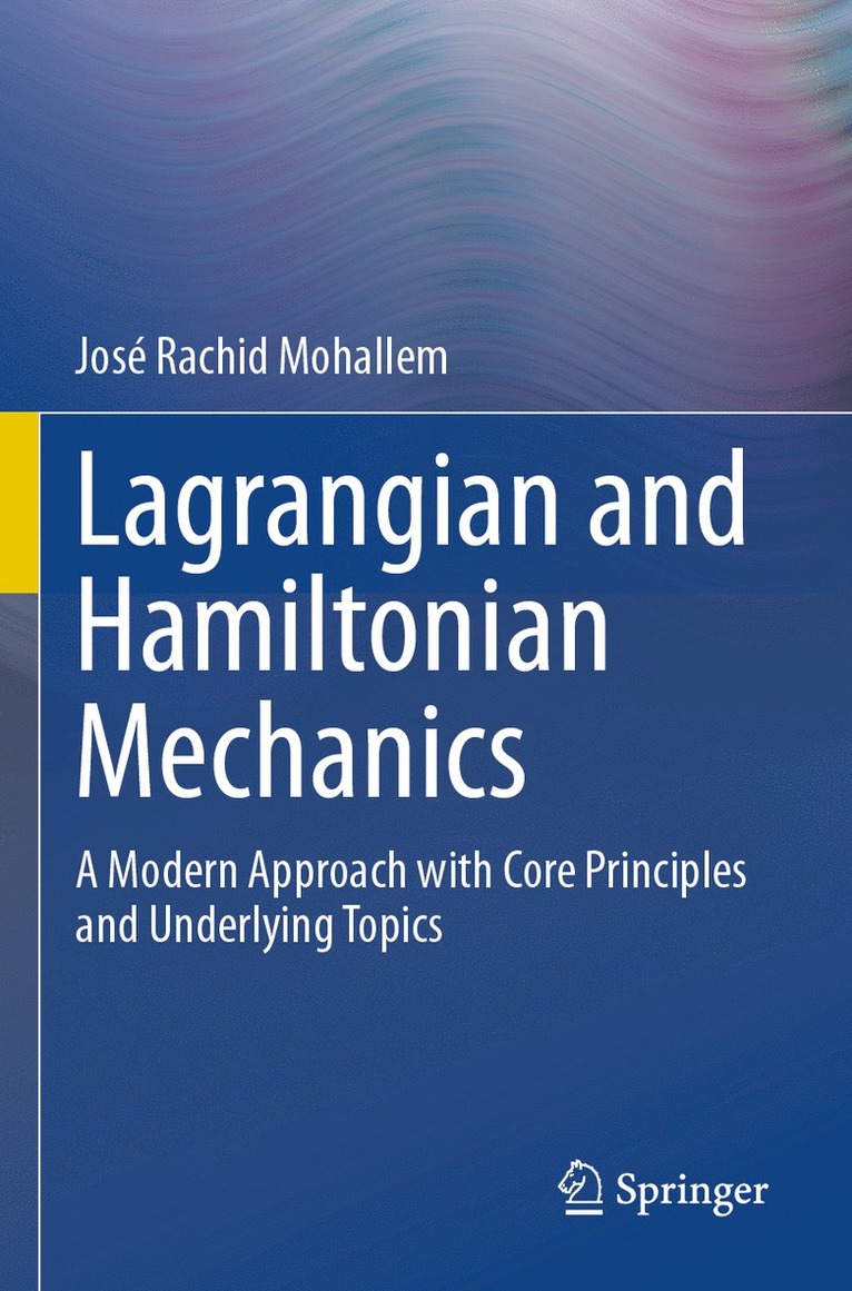 José Rachid Mohallem, Jose Rachid Mohallem - Lagrangian and Hamiltonian Mechanics, Häftad