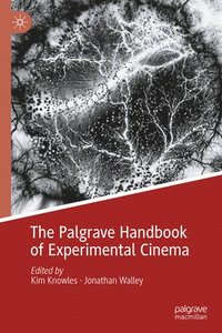 bokomslag The Palgrave Handbook of Experimental Cinema