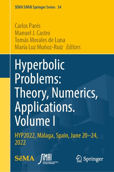 Carlos Parés, Manuel J. Castro, Tomás Morales de Luna, María Luz Muñoz-Ruiz - Hyperbolic Problems: Theory, Numerics, Applications. Volume I, Inbunden