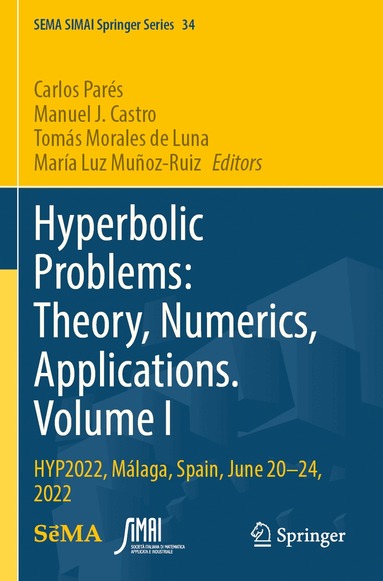 Carlos Parés, Manuel J. Castro, Tomás Morales de Luna, María Luz Muñoz-Ruiz - Hyperbolic Problems: Theory, Numerics, Applications. Volume I, Häftad