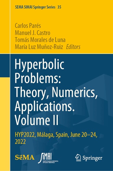 Carlos Parés, Manuel J. Castro, Tomás Morales de Luna, María Luz Muñoz-Ruiz - Hyperbolic Problems: Theory, Numerics, Applications. Volume II, Häftad