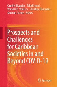 bokomslag Prospects and Challenges for Caribbean Societies in and Beyond COVID-19