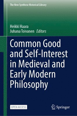 Common Good and Self-Interest in Medieval and Early Modern Philosophy 1