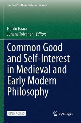 Common Good and Self-Interest in Medieval and Early Modern Philosophy 1