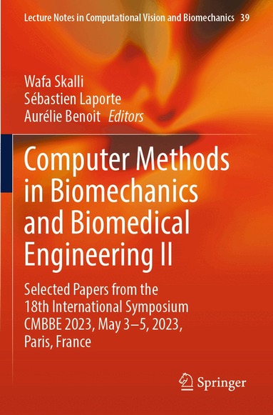 Wafa Skalli, Sébastien Laporte, Aurélie Benoit - Computer Methods in Biomechanics and Biomedical Engineering II, Häftad