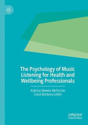 bokomslag Psychology of Music Listening for Health and Wellbeing Professionals