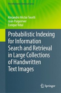 bokomslag Probabilistic Indexing for Information Search and Retrieval in Large Collections of Handwritten Text Images