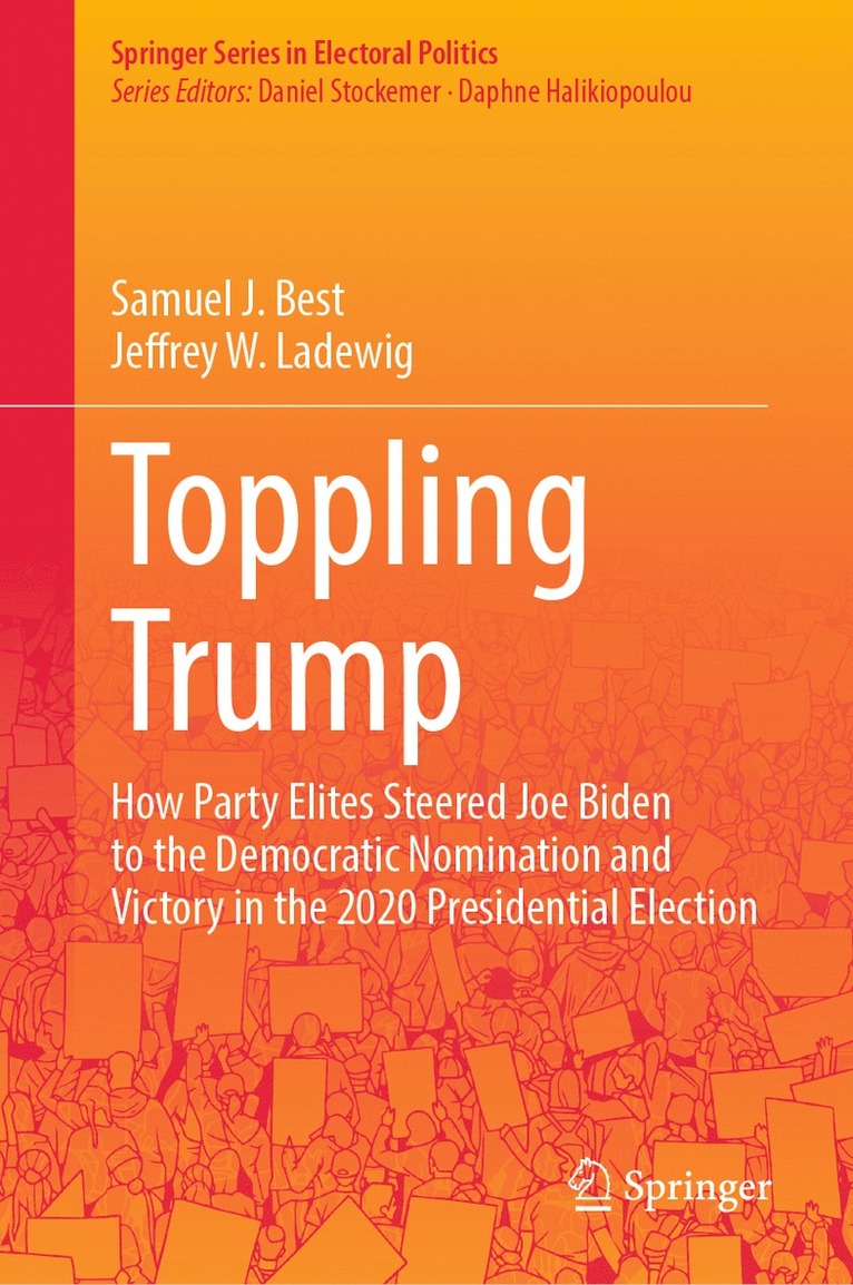 Samuel J. Best, Jeffrey W. Ladewig - Toppling Trump, Inbunden