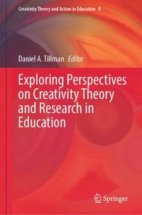 bokomslag Exploring Perspectives on Creativity Theory and Research in Education