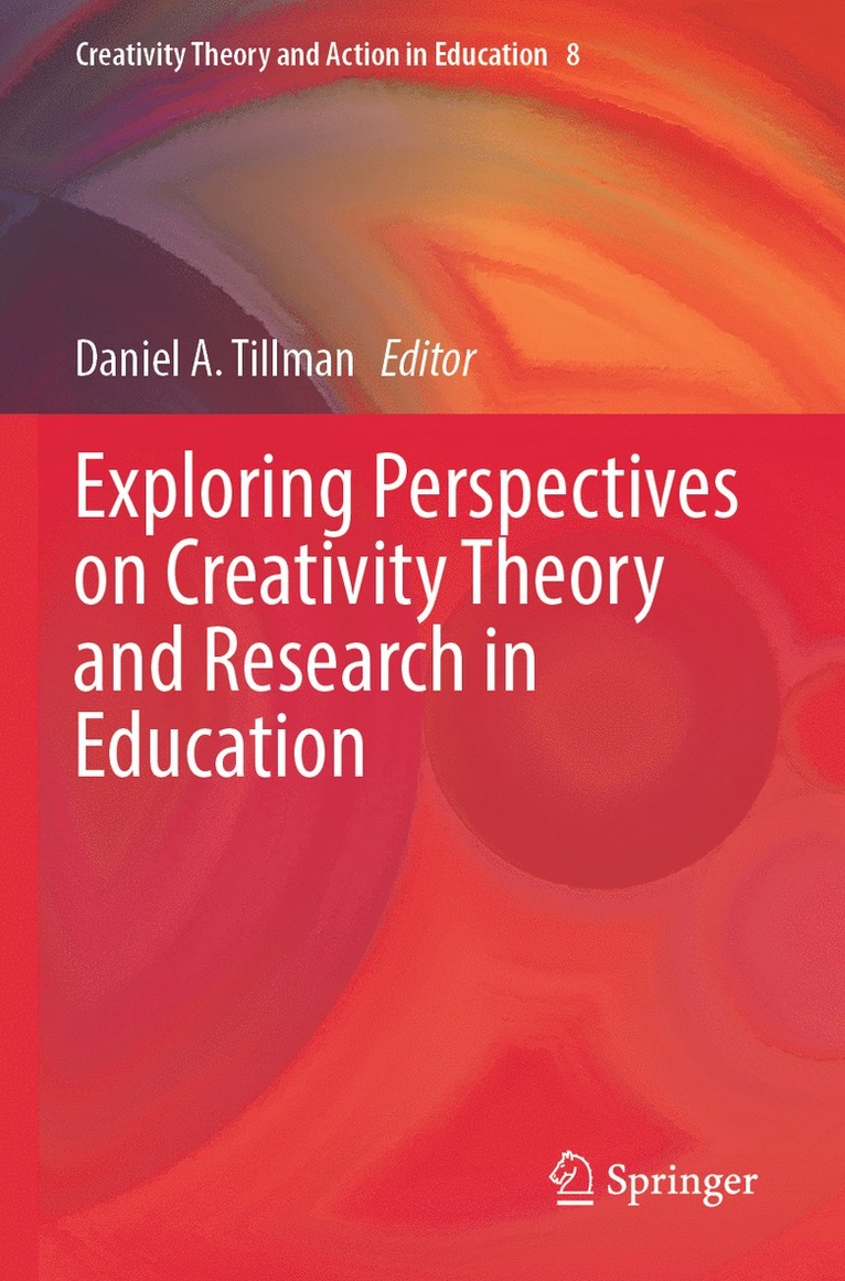Exploring Perspectives on Creativity Theory and Research in Education