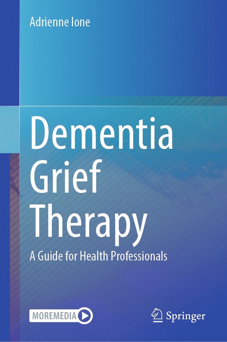 Adrienne Ione - Dementia Grief Therapy, Inbunden