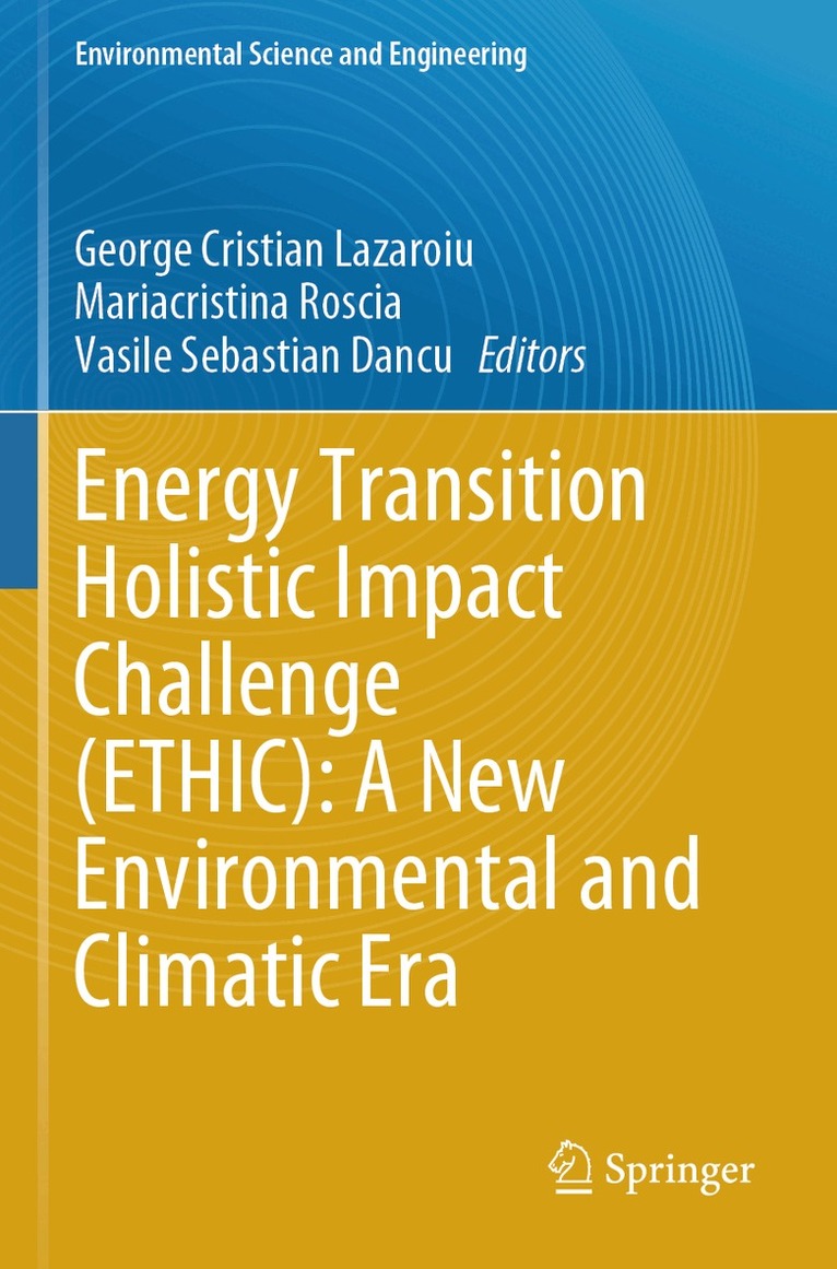 George Cristian Lazaroiu, Mariacristina Roscia, Vasile Sebastian Dancu - Energy Transition Holistic Impact Challenge (ETHIC): A New Environmental and Climatic Era, Häftad
