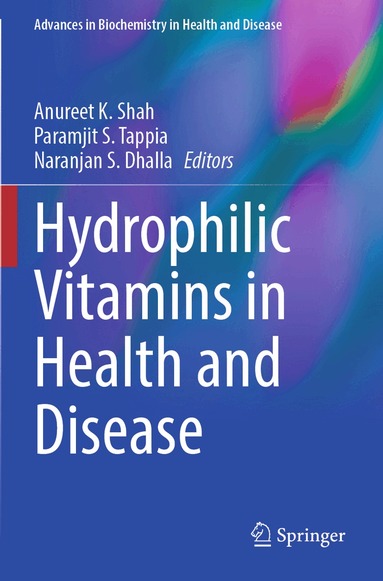 Anureet K. Shah, Paramjit S. Tappia, Naranjan S. Dhalla - Hydrophilic Vitamins in Health and Disease, Häftad