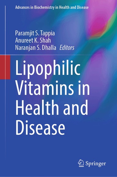Paramjit S. Tappia, Anureet K. Shah, Naranjan S. Dhalla - Lipophilic Vitamins in Health and Disease, Inbunden