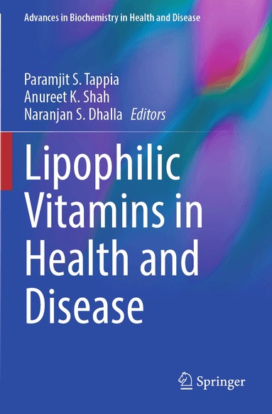 Paramjit S. Tappia, Anureet K. Shah, Naranjan S. Dhalla - Lipophilic Vitamins in Health and Disease, Häftad