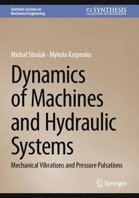 bokomslag Dynamics of Machines and Hydraulic Systems