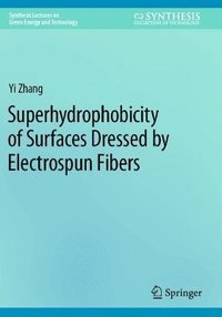 bokomslag Superhydrophobicity of Surfaces Dressed by Electrospun Fibers