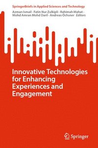 bokomslag Innovative Technologies for Enhancing Experiences and Engagement