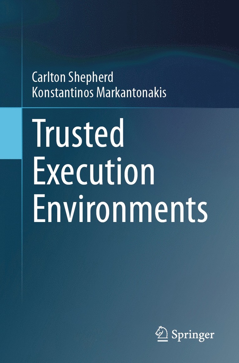 Carlton Shepherd, Konstantinos Markantonakis - Trusted Execution Environments, Häftad