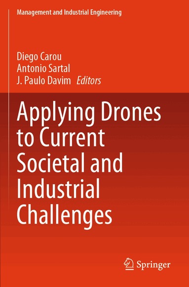 Diego Carou, Antonio Sartal, J. Paulo Davim - Applying Drones to Current Societal and Industrial Challenges, Häftad