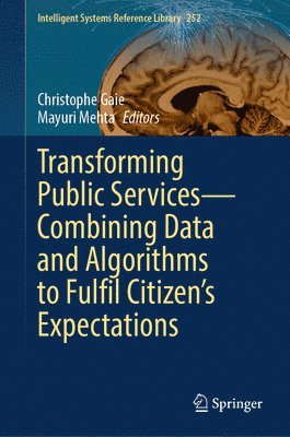 Transforming Public ServicesCombining Data and Algorithms to Fulfil Citizens Expectations 1