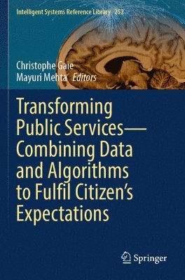 bokomslag Transforming Public Services-Combining Data and Algorithms to Fulfil Citizen's Expectations