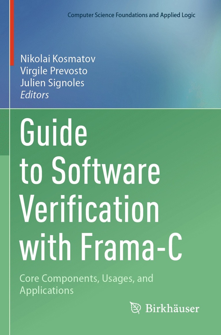 Nikolai Kosmatov, Virgile Prevosto, Julien Signoles - Guide to Software Verification with Frama-C, Häftad