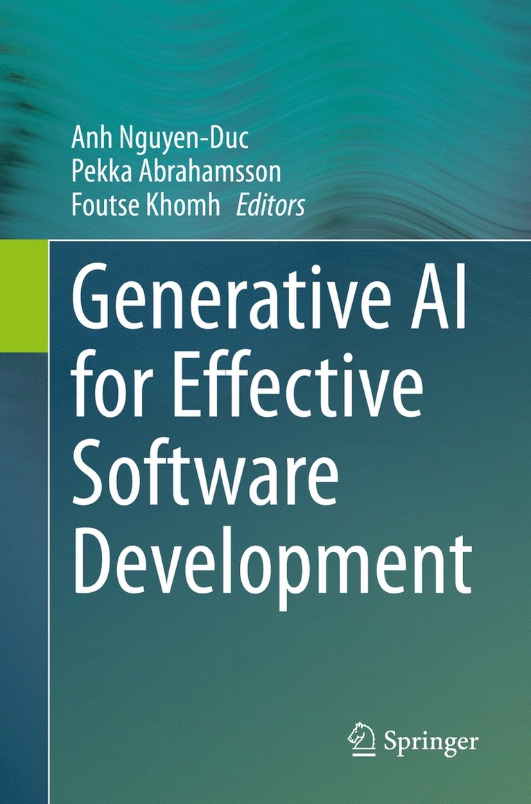 Anh Nguyen-Duc, Pekka Abrahamsson, Foutse Khomh - Generative AI for Effective Software Development, Häftad