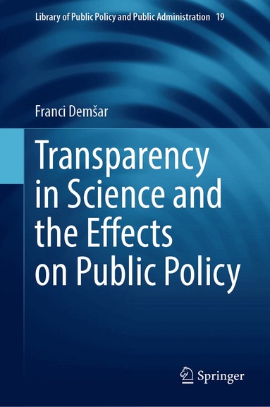 Franci Demšar - Transparency in Science and the Effects on Public Policy, Inbunden