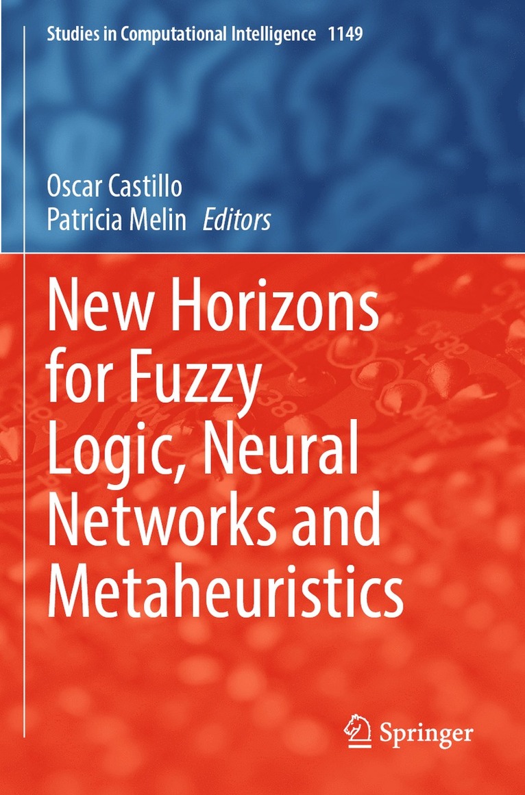 Oscar Castillo, Patricia Melin - New Horizons for Fuzzy Logic, Neural Networks and Metaheuristics, Häftad
