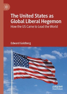 United States as Global Liberal Hegemon 1