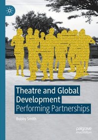 bokomslag Theatre and Global Development