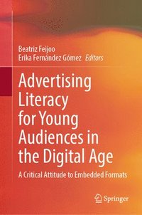 bokomslag Advertising Literacy for Young Audiences in the Digital Age